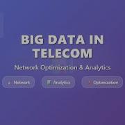 Telecom Big Data Analytics Network Optimization Customer Insights Service Improvement