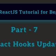 ReactJS Tutorial For Beginners Part7 React Hooks