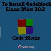 How To Install Codeblocks On Linux Mint 20 2