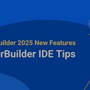 PowerBuilder 2025 IDE Tips