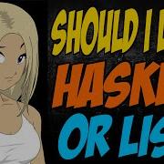 Should I Learn Haskell Or Lisp