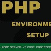 Setting Up Your PHP Environment Php Environment Set Up