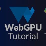 WebGPU Tutorial Advanced Graphics On The Web Course