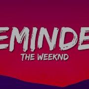 The Weeknd Reminder Lyrics