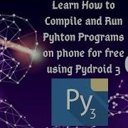 Learn How To Run Compile Python Programs Without PC Offline On Phone 100 FREE Pydroid 3 IDE
