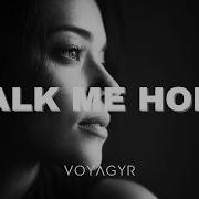 Voyagyr Walk Me Home Lyrics