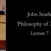 Searle Philosophy Of Mind Lecture 7