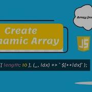 How To Create A Dynamic Array In Javascript