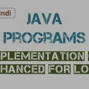 Program To Implementation Of Enhanced For Loop In Java In Hindi Learners Region
