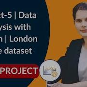 Project 5 Data Analysis With Python London Housevdataset Datascience