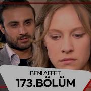 Beni Affet 173 Bölüm