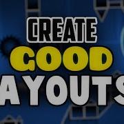 How To Make A Good Layout Geometry Dash 2 11 FULL GUIDE FOR BEGINNERS DeVeReL