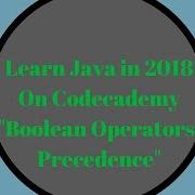 Learn Java In 2018 Boolean Operators Precedence Learn Java On Codecademy