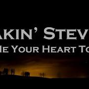 Shakin Stevens Give Me Your Heart Tonight Lyrics
