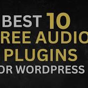 10 лучших бесплатных аудиоплагинов для WordPress