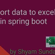 Export Data To Excel File In Spring Boot Shyam Sundar