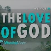 The Love Of God Mercy Me With Lyrics