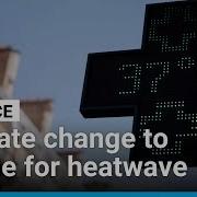 Scorching Record Breaking Heatwave Unequivocally Due To Climate Change FRANCE 24 English