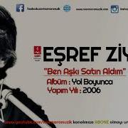 EŞREF ZİYA Ben Aşkı Satın Aldım
