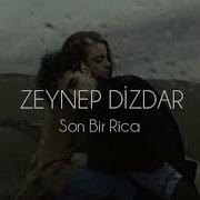 ZEYNEP DİZDAR SON BİR RİCA SÖZLERİ