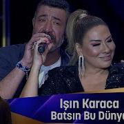 Işın Karaca BATSIN BU DÜNYA