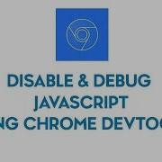 How To Disable Debug JS Using Chrome DevTools