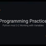 Python Practice Programming Module 3 2 Working With Variables