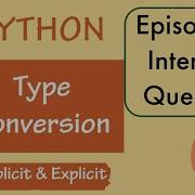Python Interview Questions Type Conversion Implicit Type Conversion Explicit Type Conversion