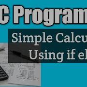 Write A C Program For Simple Calculator Using If Else Vision Academy