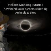 Stellaris Advanced Modding Tutorial Archeology Sites