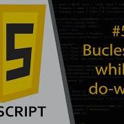 Curso De JavaScript 5 Bucles For While Y DO While