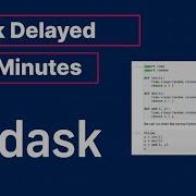 Dask Delayed In 5 Minutes An Introduction