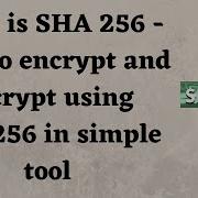 Что такое SHA 256 Как шифровать и расшифровывать с помощью SHA 256 используя простой инструмент