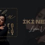 Ebru Gündeş İki Nefes Lyric Video