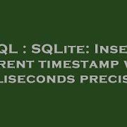 SQL SQLite Insert Current Timestamp With Milliseconds Precision