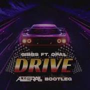 Gibbs Ft Opał DRIVE ABBERALL BOOTLEG