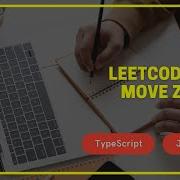 Leetcode 283 Move Zeroes TypeScript JavaScript