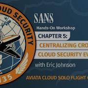 HANDS ON WORKSHOP Centralizing Cross Cloud Security Events Aviata Chapter 5
