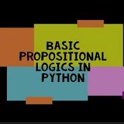 Basic Propositional Logics In Python