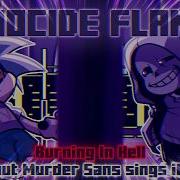 Genocide Flames Burning In Hell But Murder Sans Sings It FNF Cover