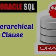 Learn Oracle SQL The Hierarchical Query Clause