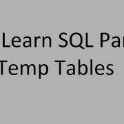 Let S Learn SQL Part 11 Temp Tables