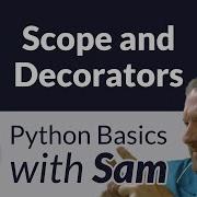 Scope And Decorators Python Basics With Sam