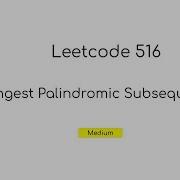 Kara Leetcode Longest Palindromic Subsequence In Python 516