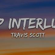 Travis Scott SDP Interlude Lyrics