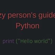 Lazy Person S Guide To Python 3 Hello World 1