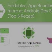 Foldables App Bundles More From Android Dev Summit 18