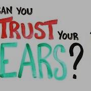 Can You Trust Your Ears Audio Illusions