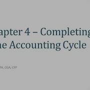 Chapter 4 Completing The Accounting Cycle