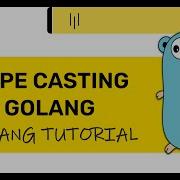 Golang TypeCasting Golang Tutorial Lecture 16